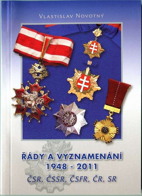 Nakladatelství Novotná. Katalog - Řády a vyznamenání 1948 - 2011 (ČSR, ČSSR, ČR, SR)