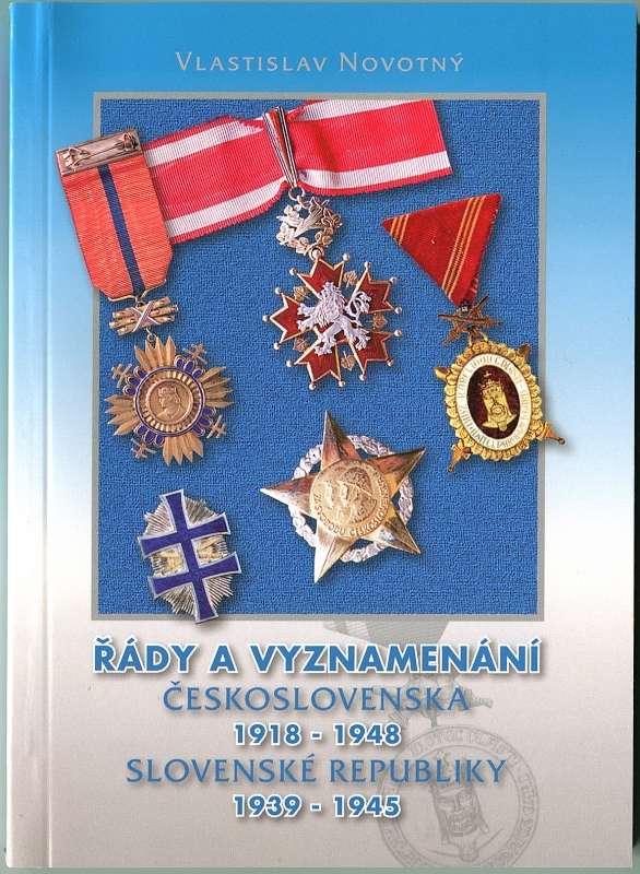 Katalog - Řády a vyznamenání ČSR 1918-1948 a SR 1939-1945